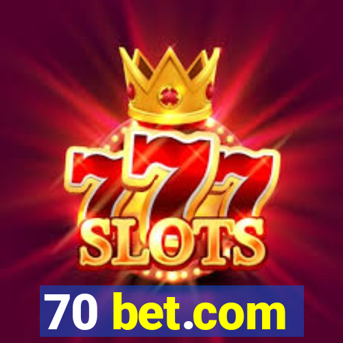 70 bet.com